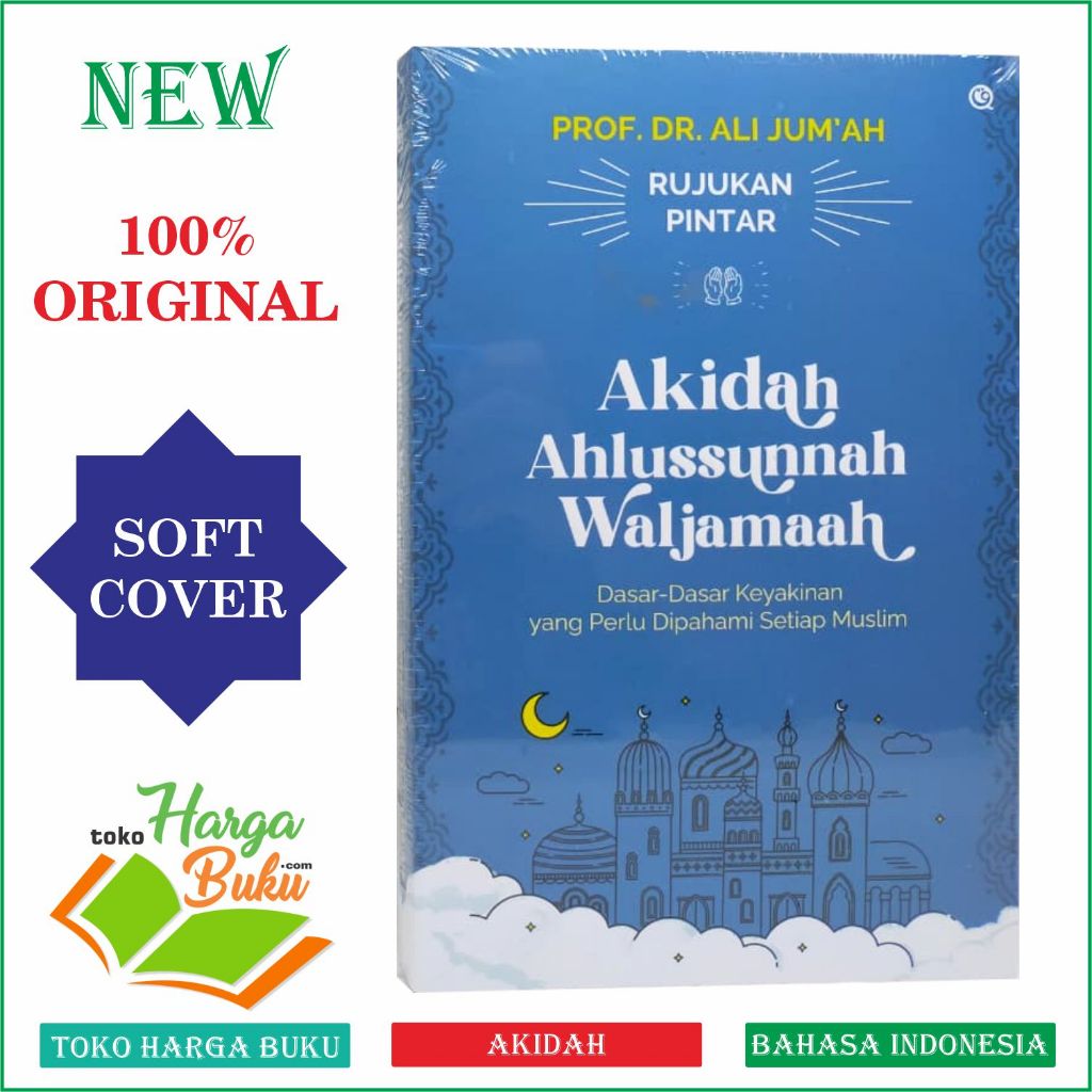 Foto Rujukan Pintar Akidah Ahlussunnah Waljamaah Karya Prof. Dr. Ali Jumah Dasar-Dasar Keyakinan yang Perlu Dipahami Setiap Muslim ORIGINAL - QAF