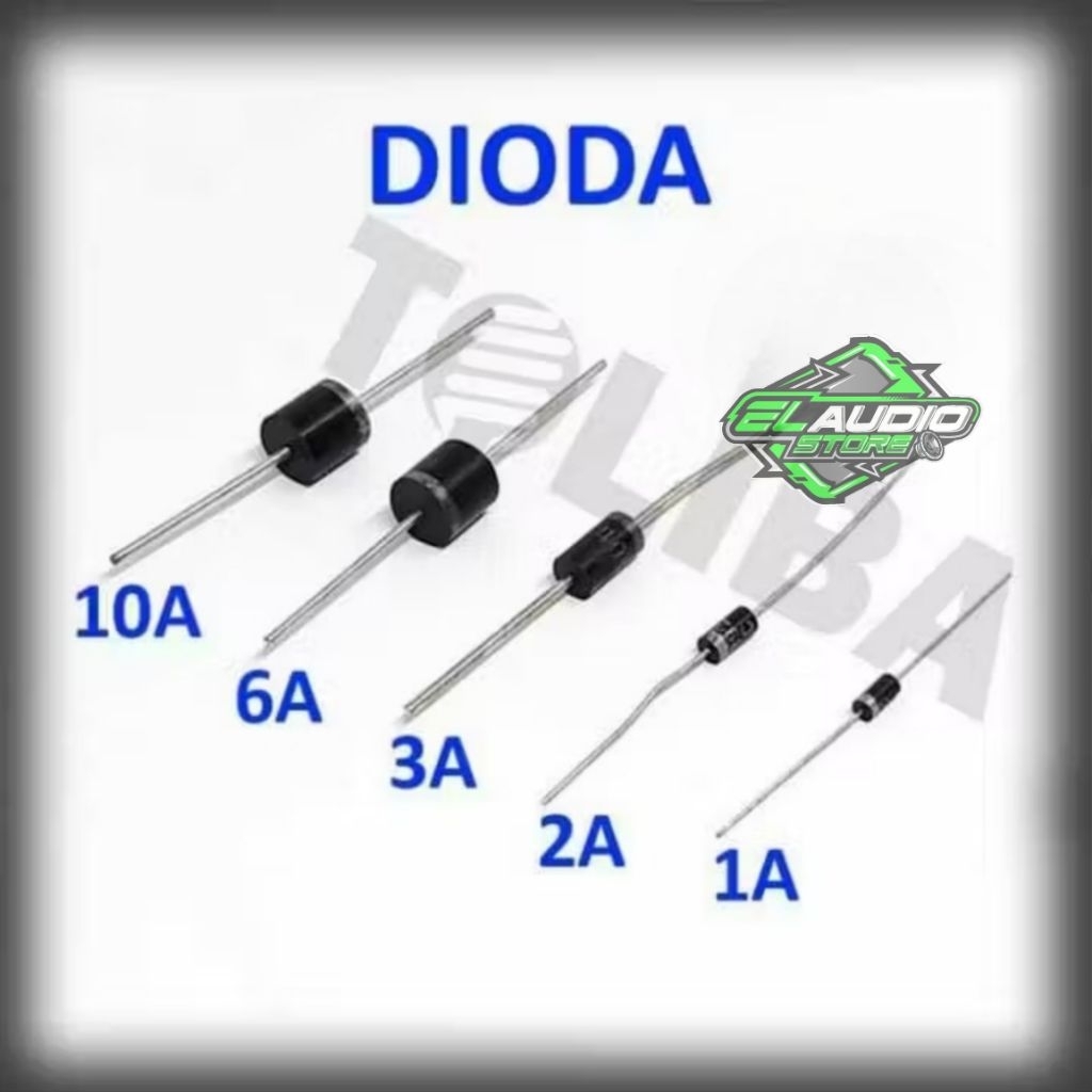 Dioda Diode 1 ampere 2 ampere 3 ampere 6 ampere dan10 ampere