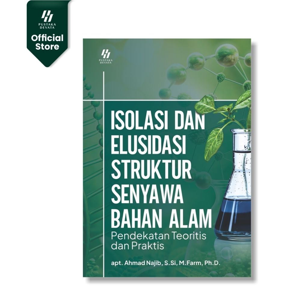 Isolasi Dan Elusidasi Struktur Senyawa Bahan Alam: Pendekatan Teoritis dan Praktis