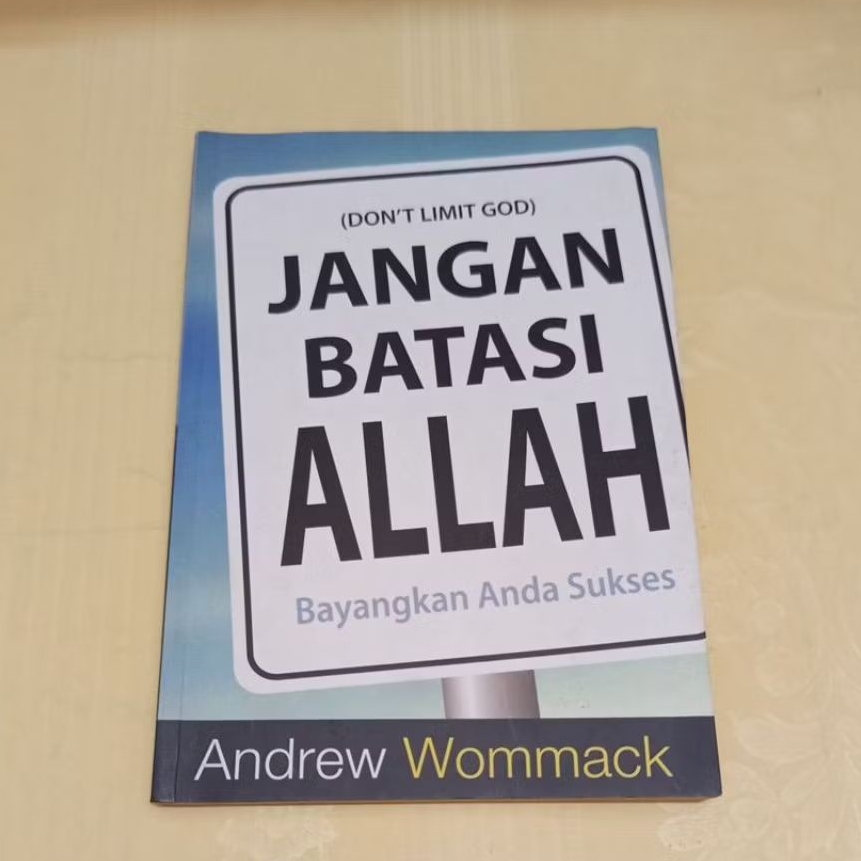 BUKU JANGAN BATASI ALLAH Bayangkan Anda Sukses oleh Andrew Wommack