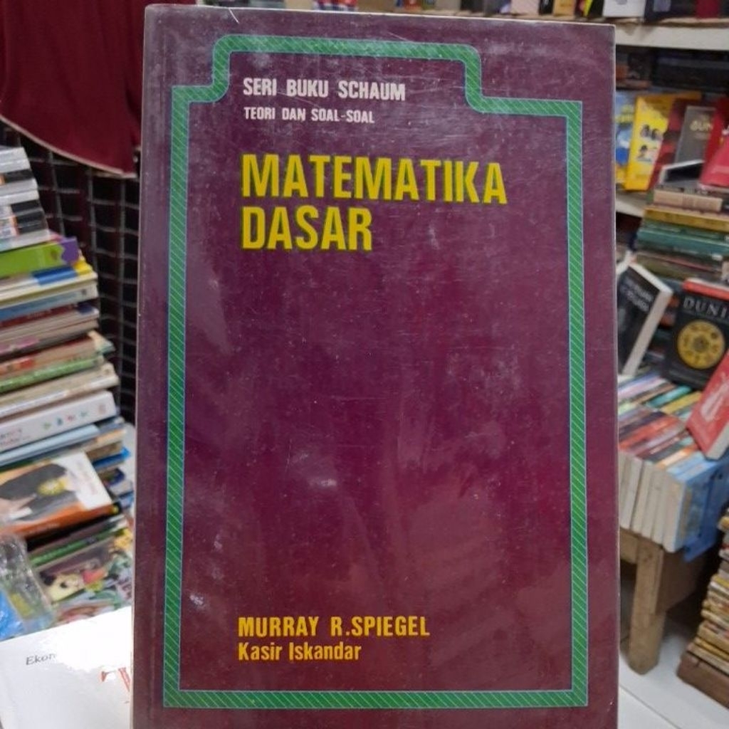 MATEMATIKA DASAR SERI BUKU SCHAUM TEORI DAN SOAL SOAL MURRAY R.SPIEGEL
