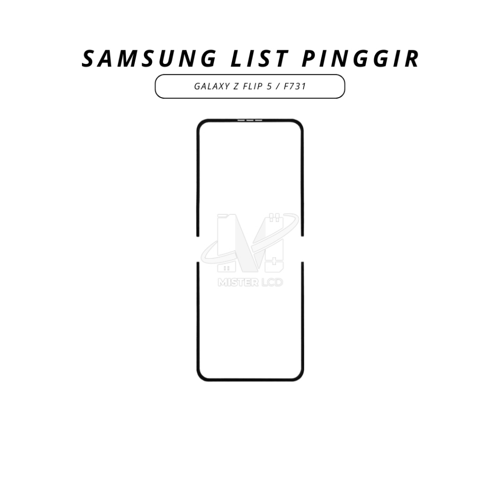 FRAME LIST PINGGIR SAMSUNG GALAXY Z FLIP 5 / F731