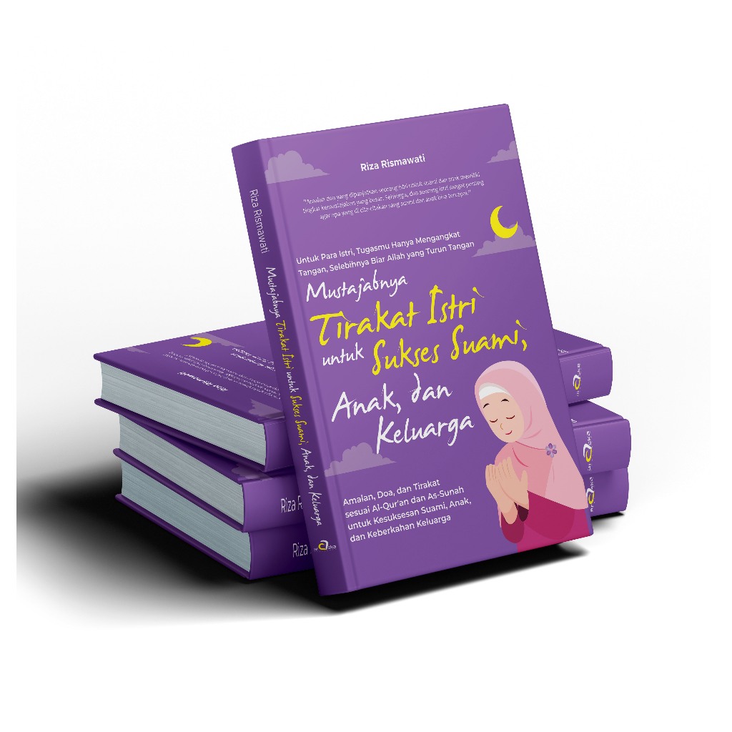 Buku Mustajabnya Tirakat Istri untuk Sukses Suami, Anak, dan Keluarga: Amalan, Doa, dan Tirakat Sesu