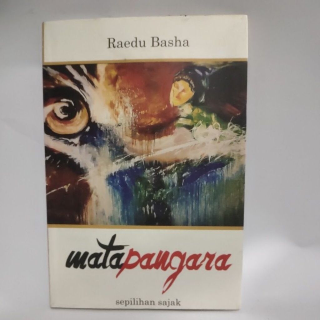 BUKU ORI  Sepilihan Sajak Mata Pangara - Raedu Basha, 67 hal, 2015, Ganding Pustaka