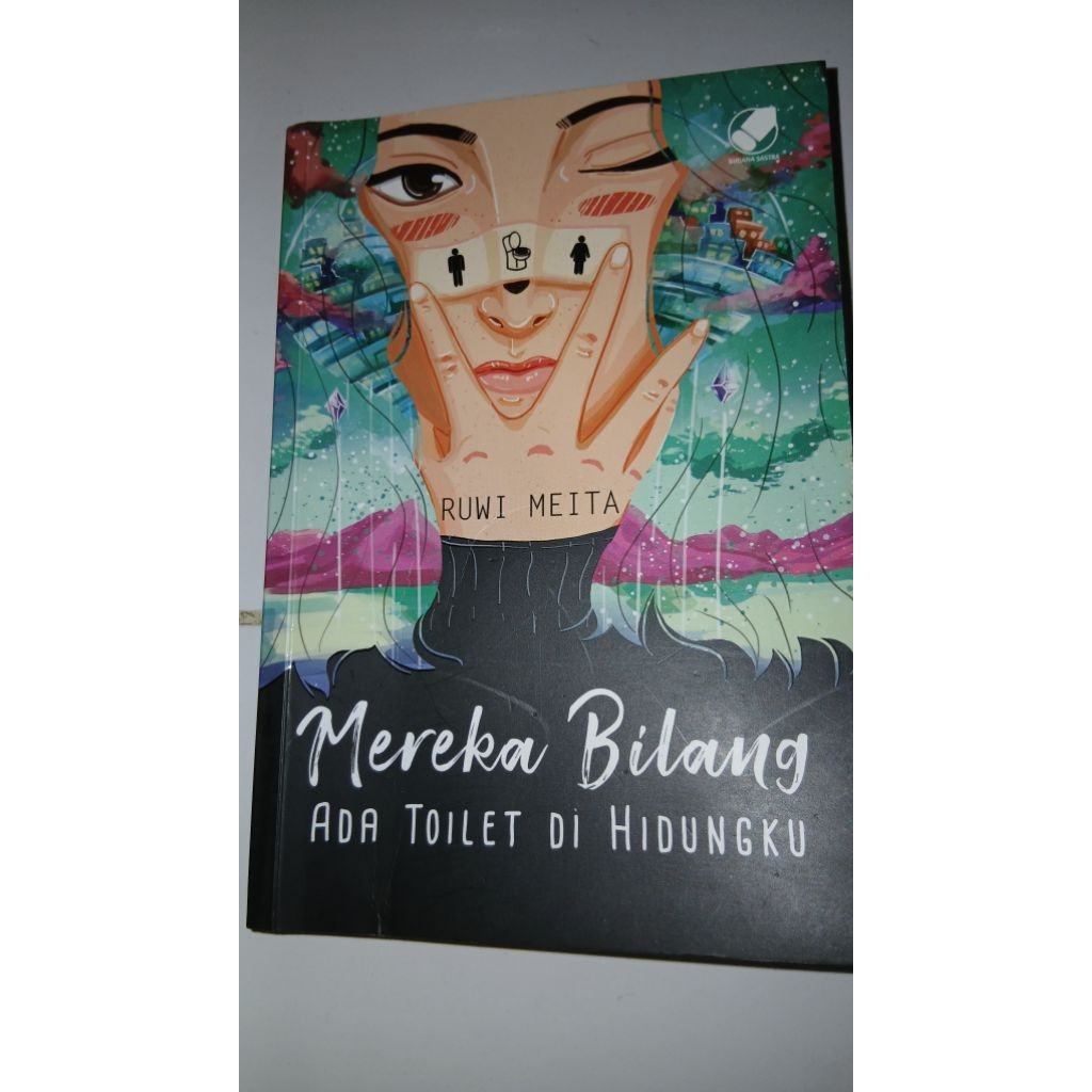 Novel Mereka Bilang Ada Toilet di Hidungku by Ruwi Meita