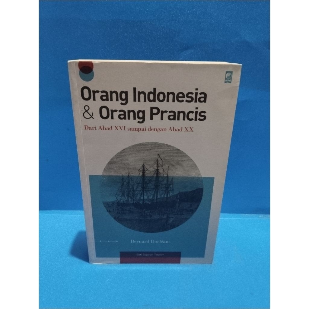Buku original ORANG INDONESIA & ORANG PRANCIS by Bernard Dorleans