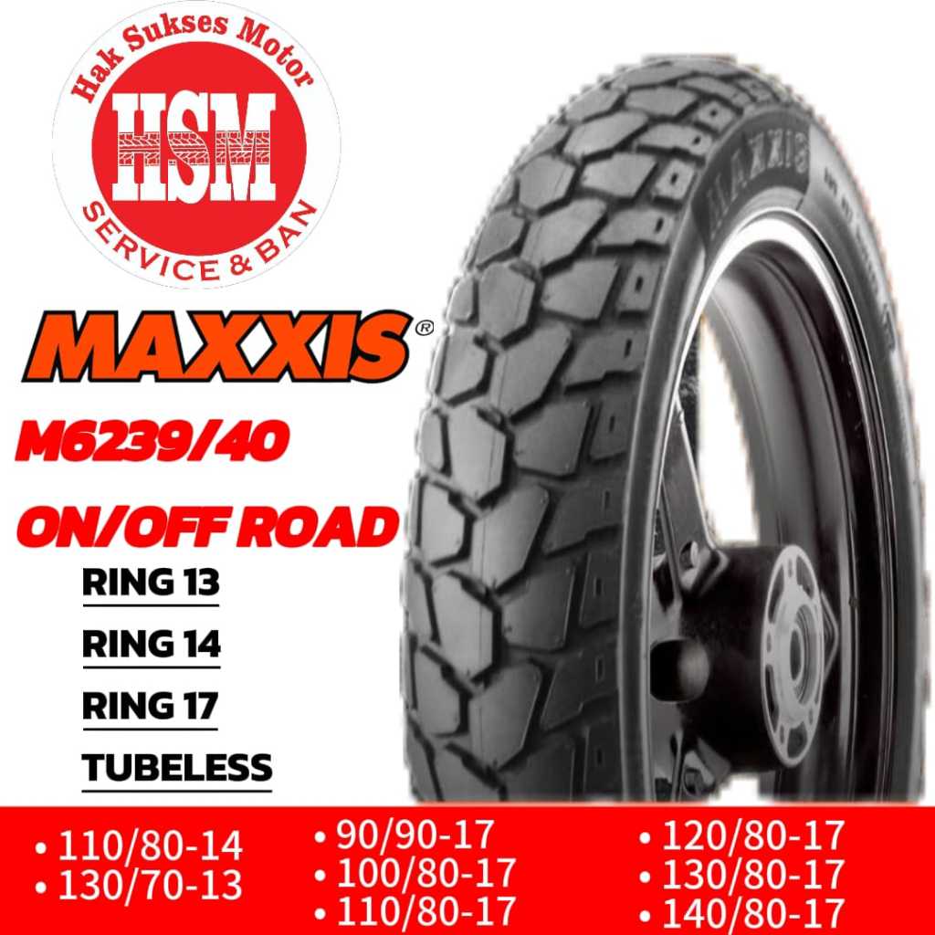 BAN MAXXIS ON/OFF ROAD M6239/40 TUBLES RING 13 RING 14 RING 17 , SATUAN / SEPASANG