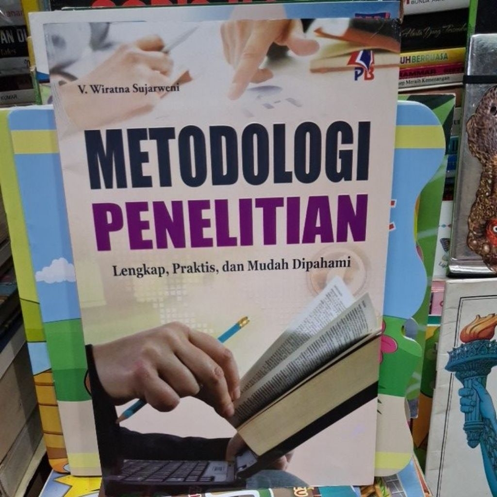 METODOLOGI PENELITIAN LENGKAP,PRAKTIS,DAN MUDAH DIPAHAMI WIRATNA SUJARWENI