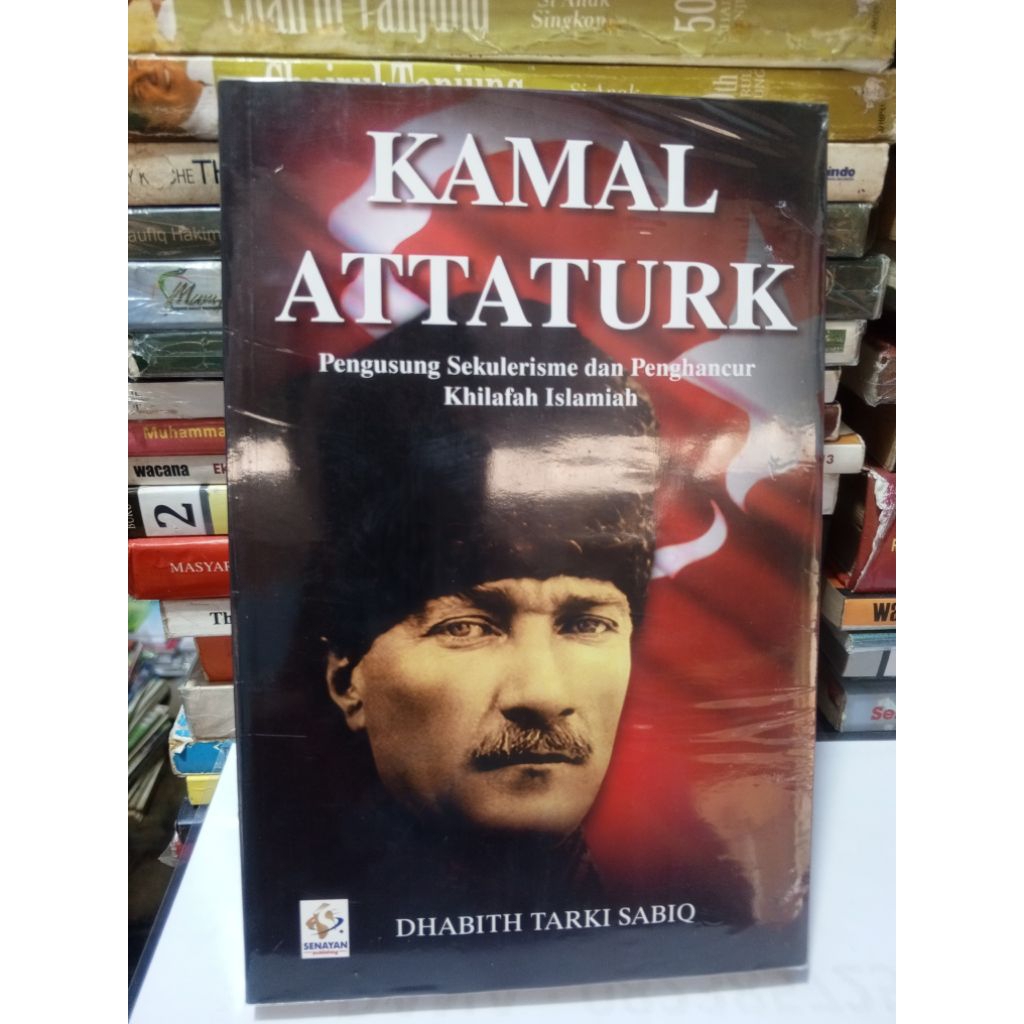 KAMAL ATTATURK||PENGUSUNG SEKULERISME DAN PENGHANCUR KHILAFAH ISLAMIAH||DHABITH TARKI SABIQ