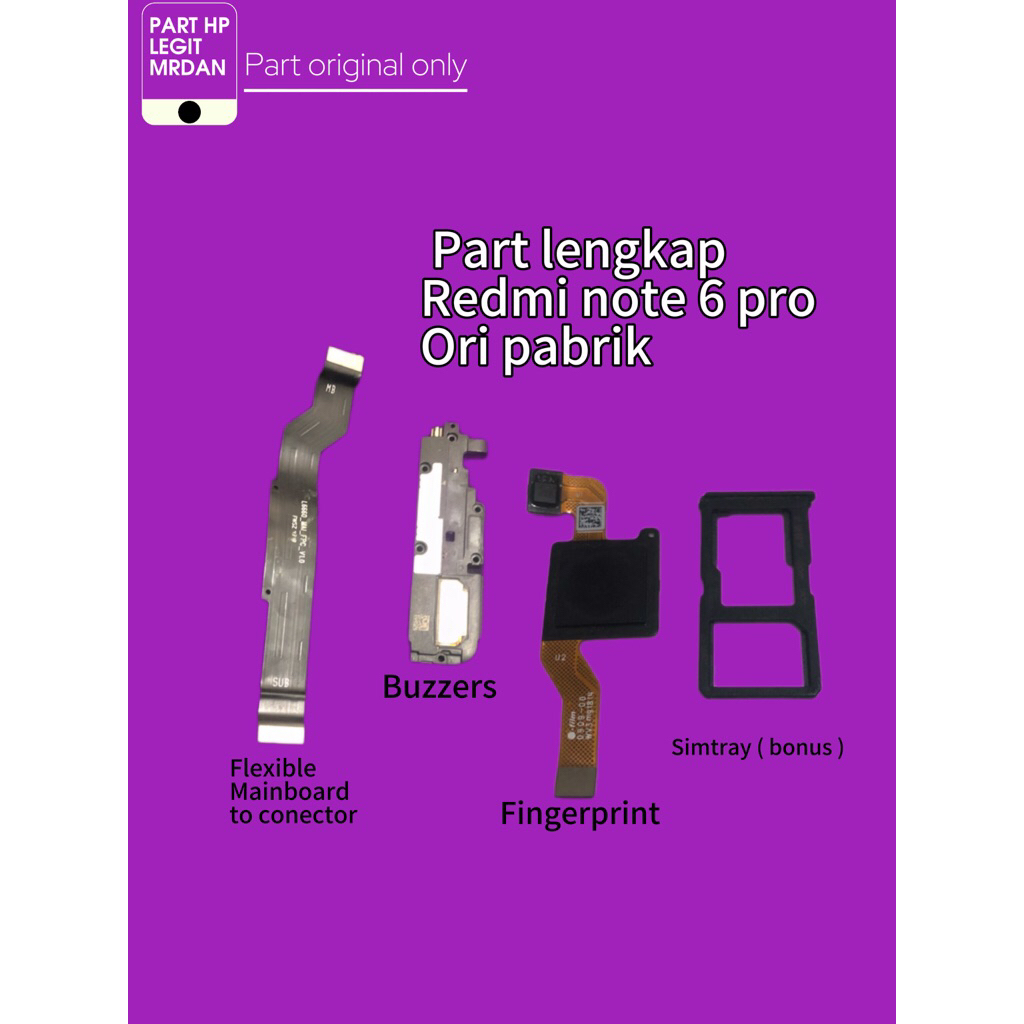 PART LENGKAP REDMI NOTE 6 PRO / flexible mainboard / fingerprint / buzzers / bonus simtray