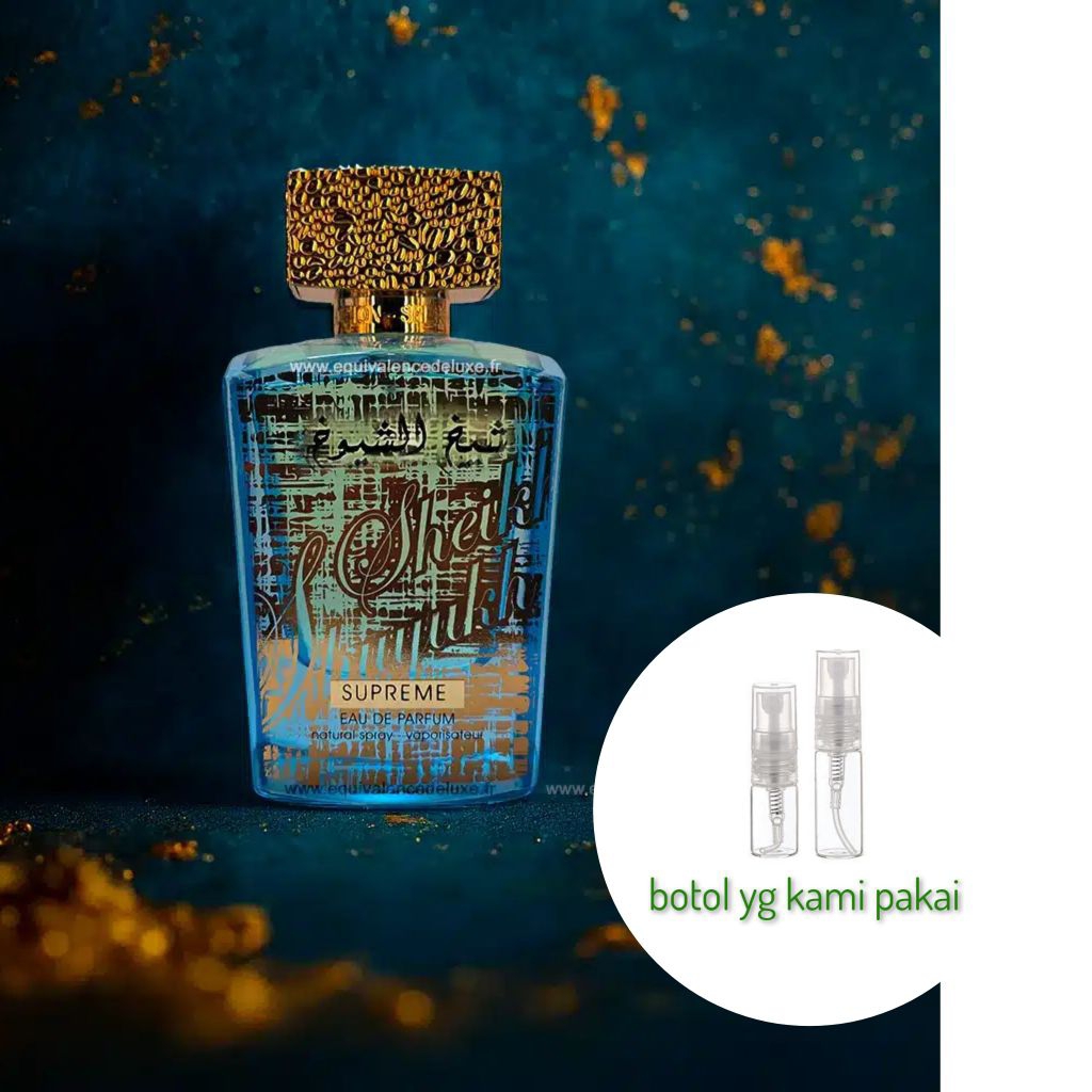 1ml Lattafa Sheikh Shuyukh | Supreme - Final Edition - Luxe Edition | Decant Parfum Ori