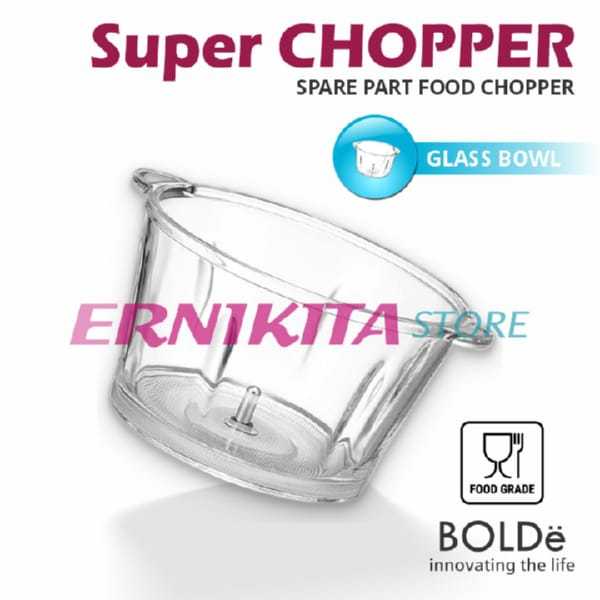 SPARE PART BOLDe SUPER CHOPPER GLASS BOWL 2L Mangkuk Kaca Produk Original Pengganti Replacement Part