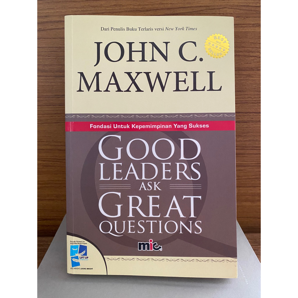 Good Leaders Ask Great Questions — John C. Maxwell