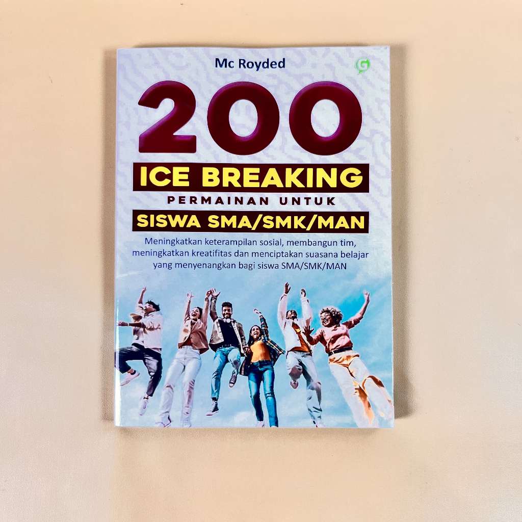 Guepedia Buku Ice Breaking 200 Ice Breaking Permainan untuk Siswa SMA/SMK/MAN penulis Mc Royded
