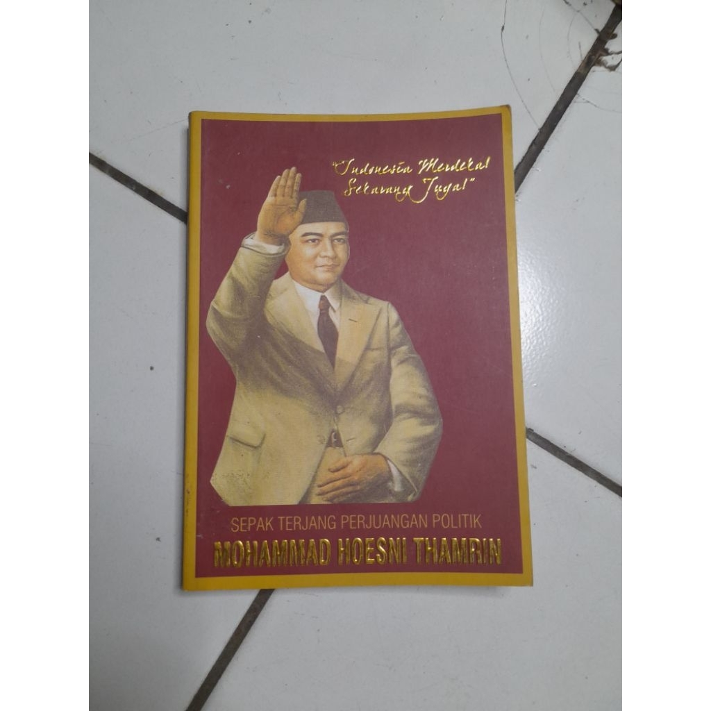 SEPAK TERJANG PERJUANGAN POLITIK MOHAMMAD HOESNI THAMRIN