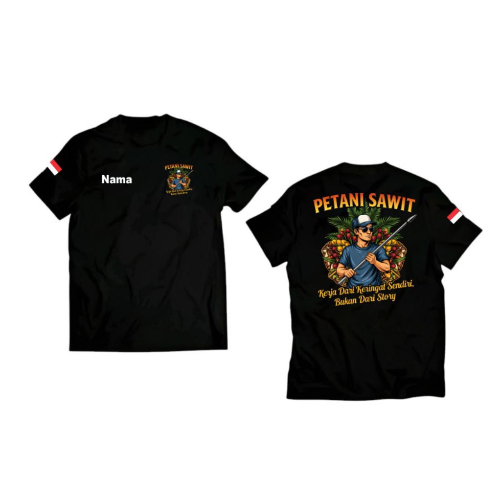 KAOS PETANI SAWIT KERJA KERINGAT SENDIRI T-SHIRT DISTRO UNISEX KATUN OBLONG BISA COSTUME