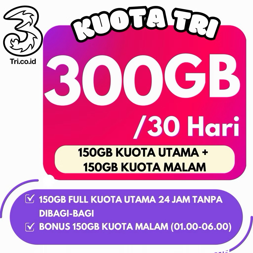 KUOTA TRI HAPPY 300GB 150GB 100GB 80GB 70GB 25GB FULL TANPA PEMBAGIAN