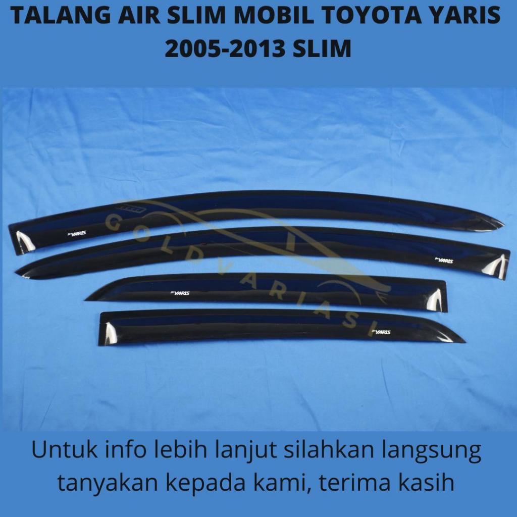 Talang Air Slim Mobil Toyota Yaris Lama 2005 2006 2007 2008 2009 2010 2011 2012 2013 Slim