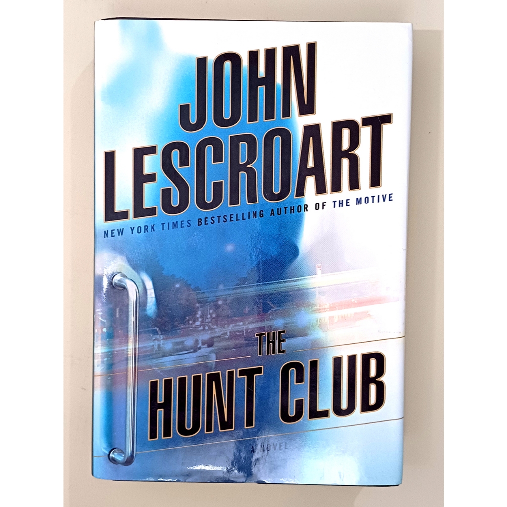 The Hunt Club – Dutton (Penguin Group) – 2006 – John Lescroart (Author) - Hard Cover