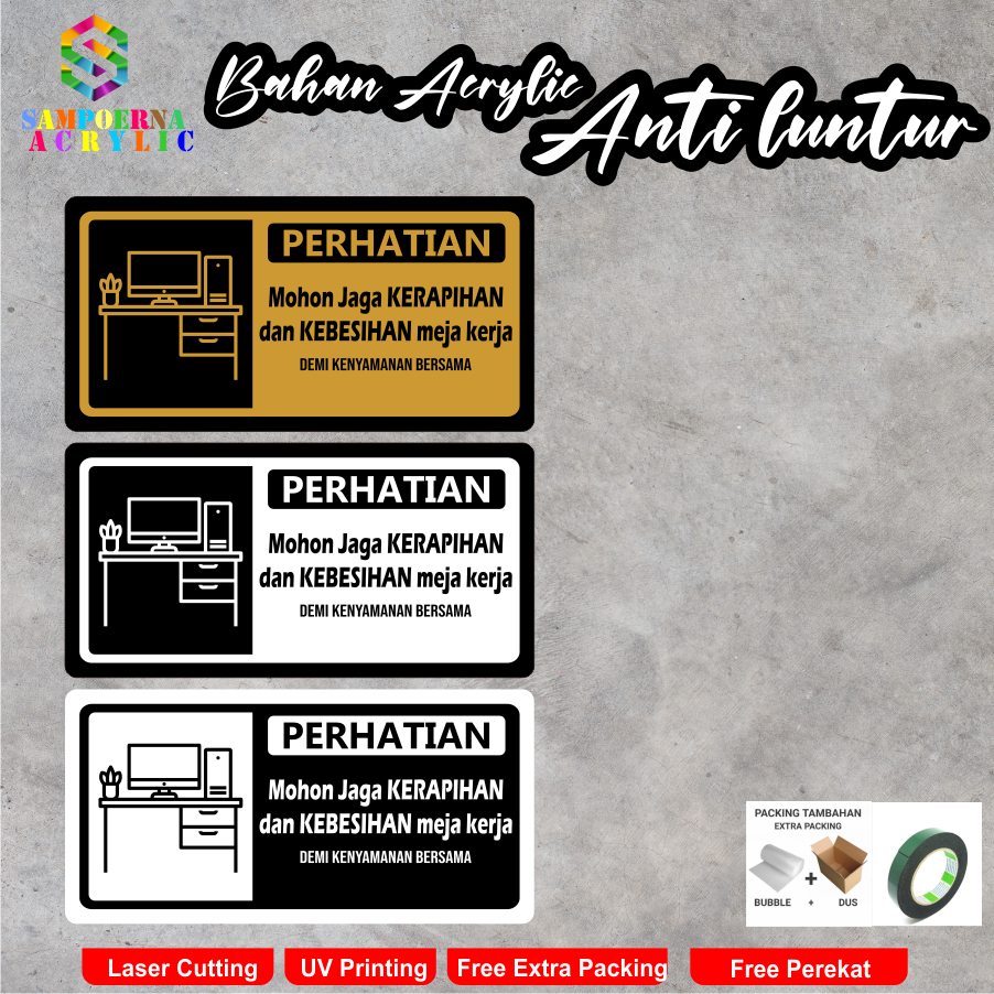 sign akrilik perhatian mohon jaga kerapihan dan kebersihan meja kerja demi kenyamanan bersama minima