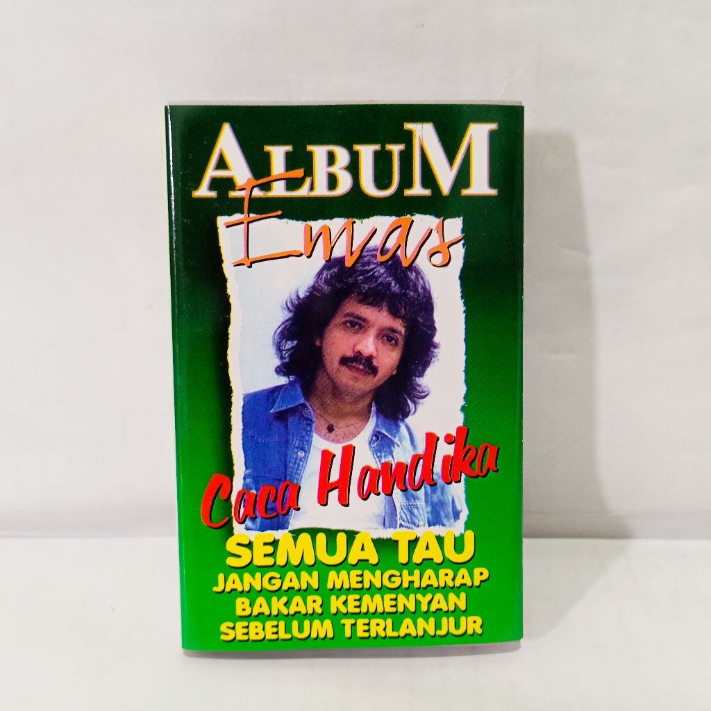 Kaset Caca Handika - Album Emas Caca Handika / Semua Tau Sebelum Terlanjur