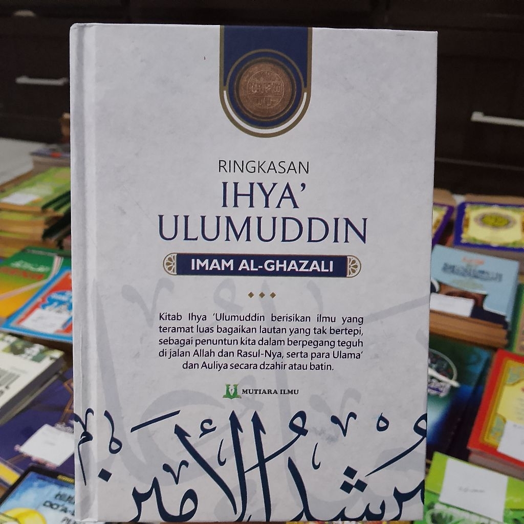 BUKU RINGKASAN KITAB IHYA ULUMUDDIN IMAM AL GHAZALI