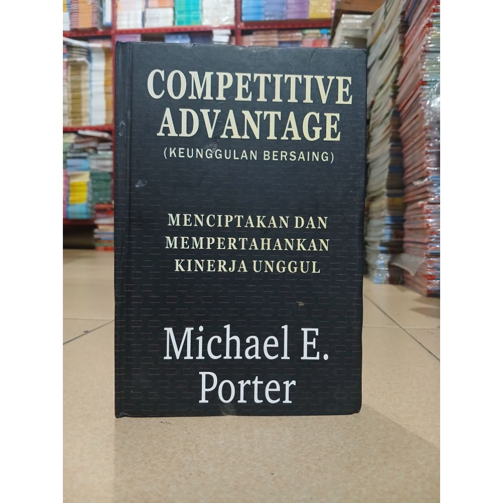 BUKU COMPETITIVE ADVANTAGE (KEUNGGULAN BERSAING)