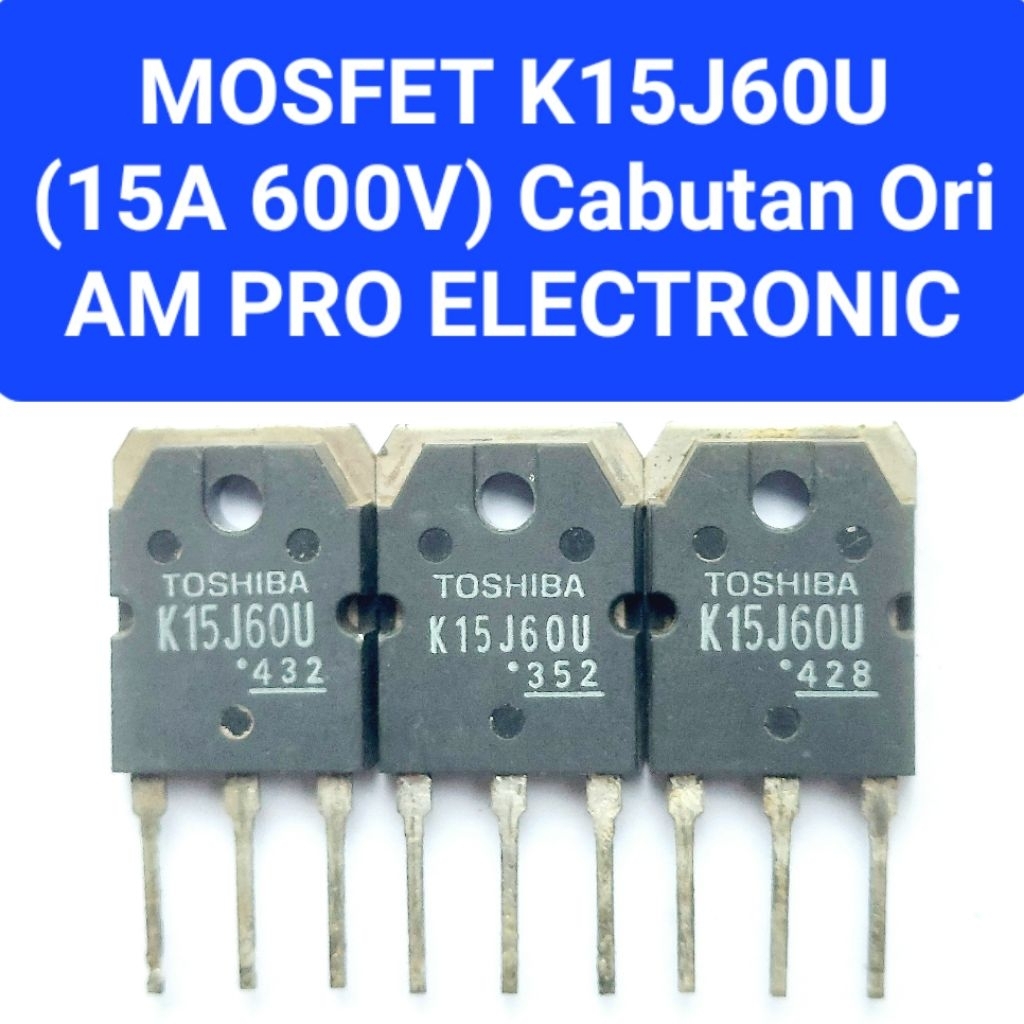 Mosfet K15J60U Normal Fet K15J60U Cabutan Ori Mosfet K 20J60U