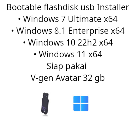 Bootable Flashdisk Usb Installer Windows 7 8.1 10 11 x64 V-gen 32 gb