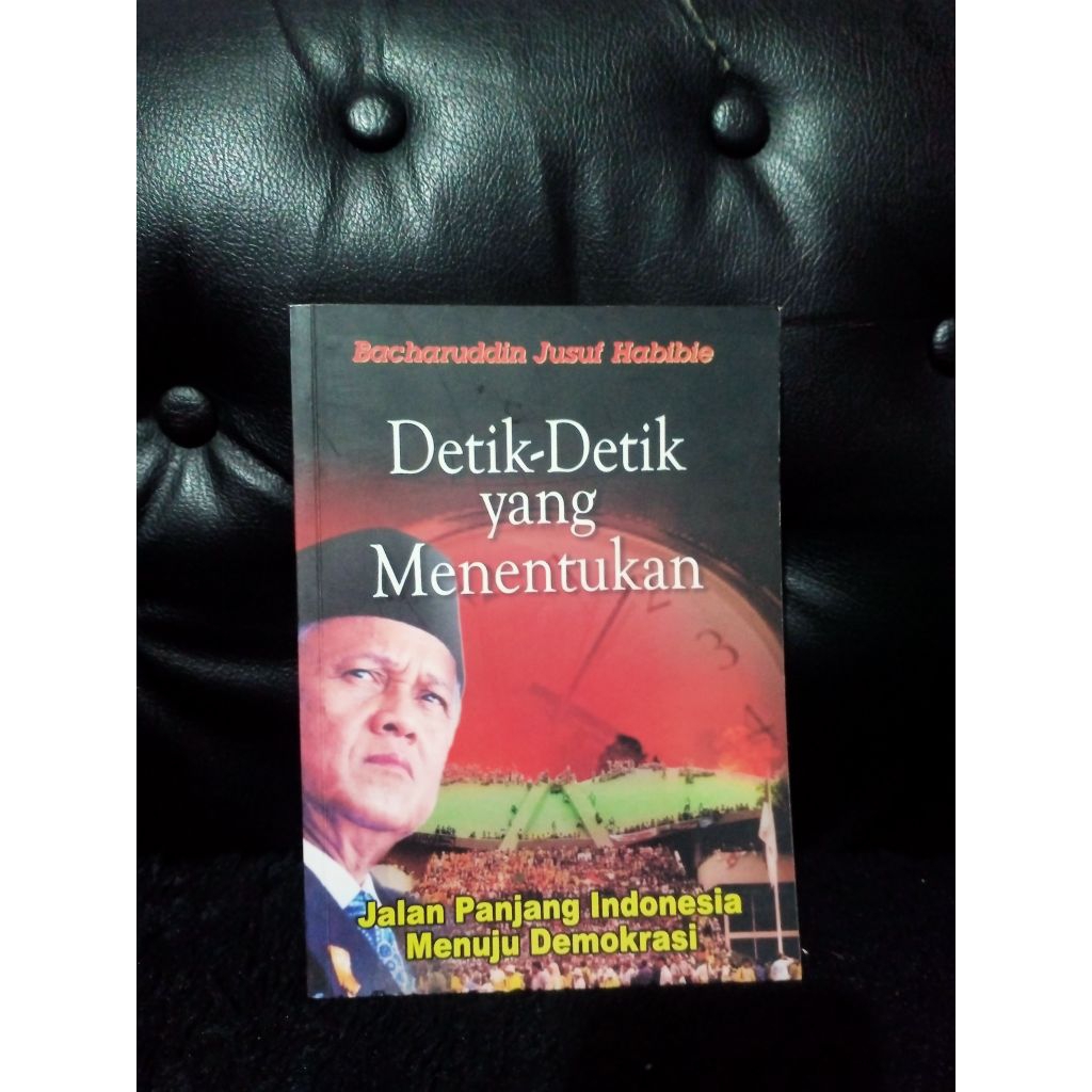 Detik detik yang Menentukan - Bacharuddin Jusuf Habibie