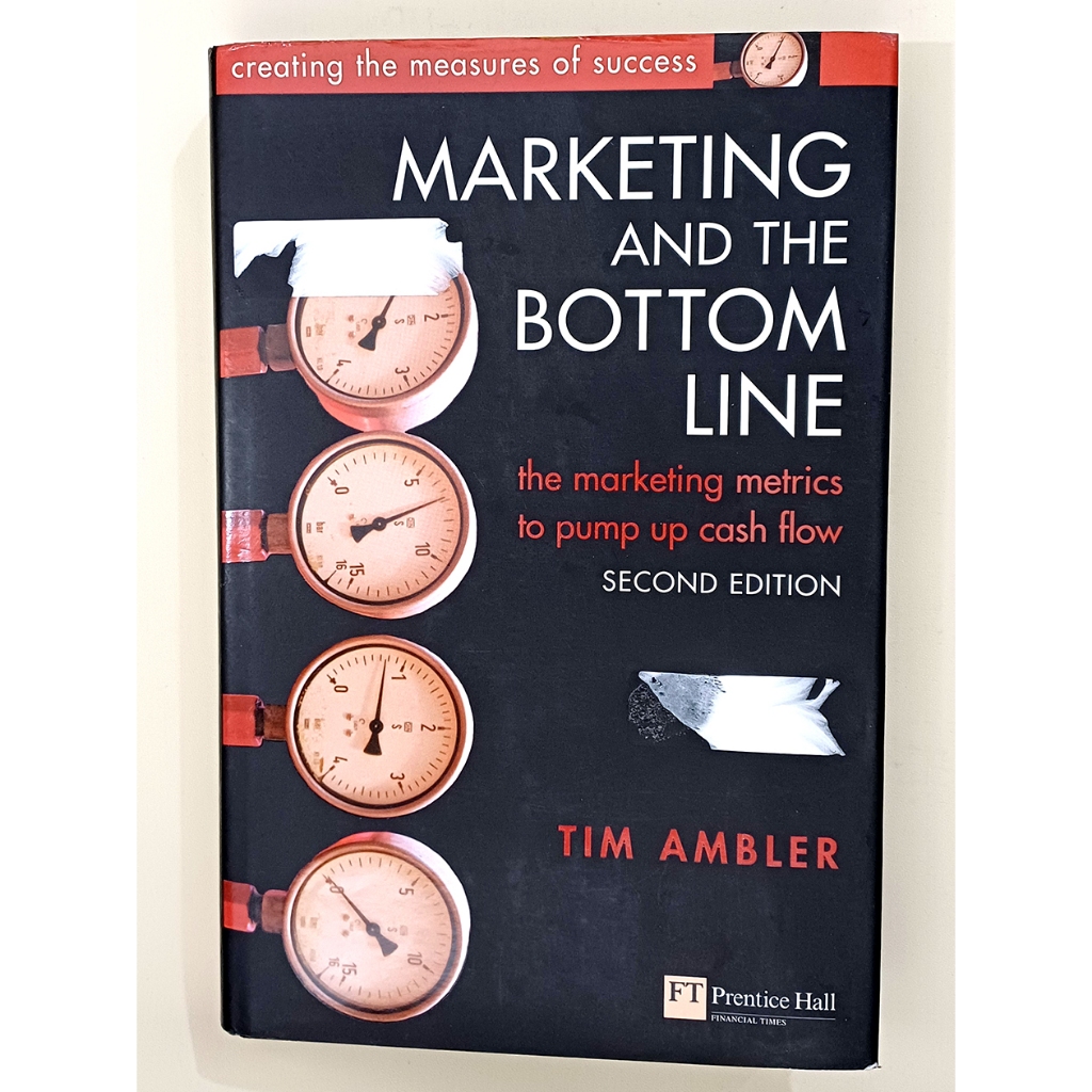 Marketing and the Bottom Line (Second Edition), FT Prentice Hall, 2003, Tim Ambler (Author) - Hard C