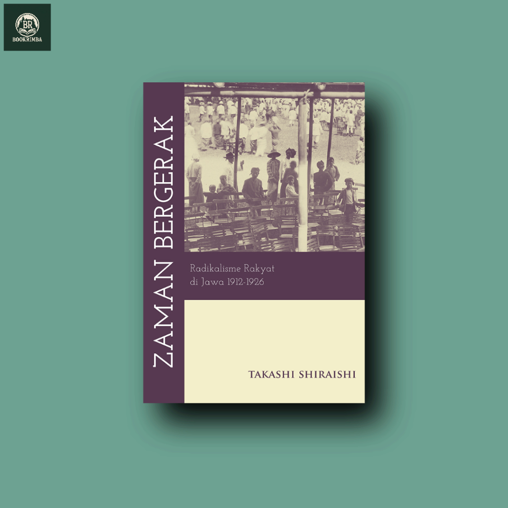 Zaman Bergerak: Radikalisme Rakyat Jawa 1912-1926