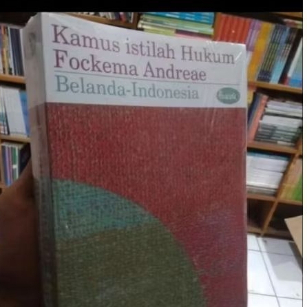 BUKU KAMUS ISTILAH HUKUM FOCKEMA ANDREAE BELANDA-INDONESIA