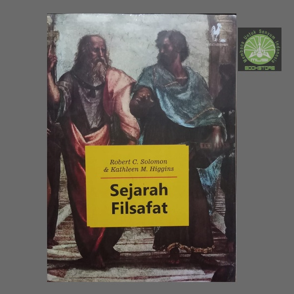 Buku Sejarah Filsafat - Robert C Solomon & Kathleen M Higgins - Mata Bangsa Musibookstore Original