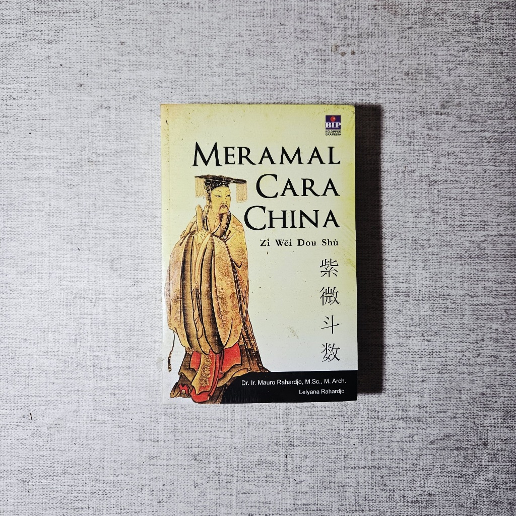 Buku Meramal Cara China Zi Wei Dou Shu: Dr. Ir. Mauro Rahardjo, M.Sc, M.Arch. Lelyana Rahardjo