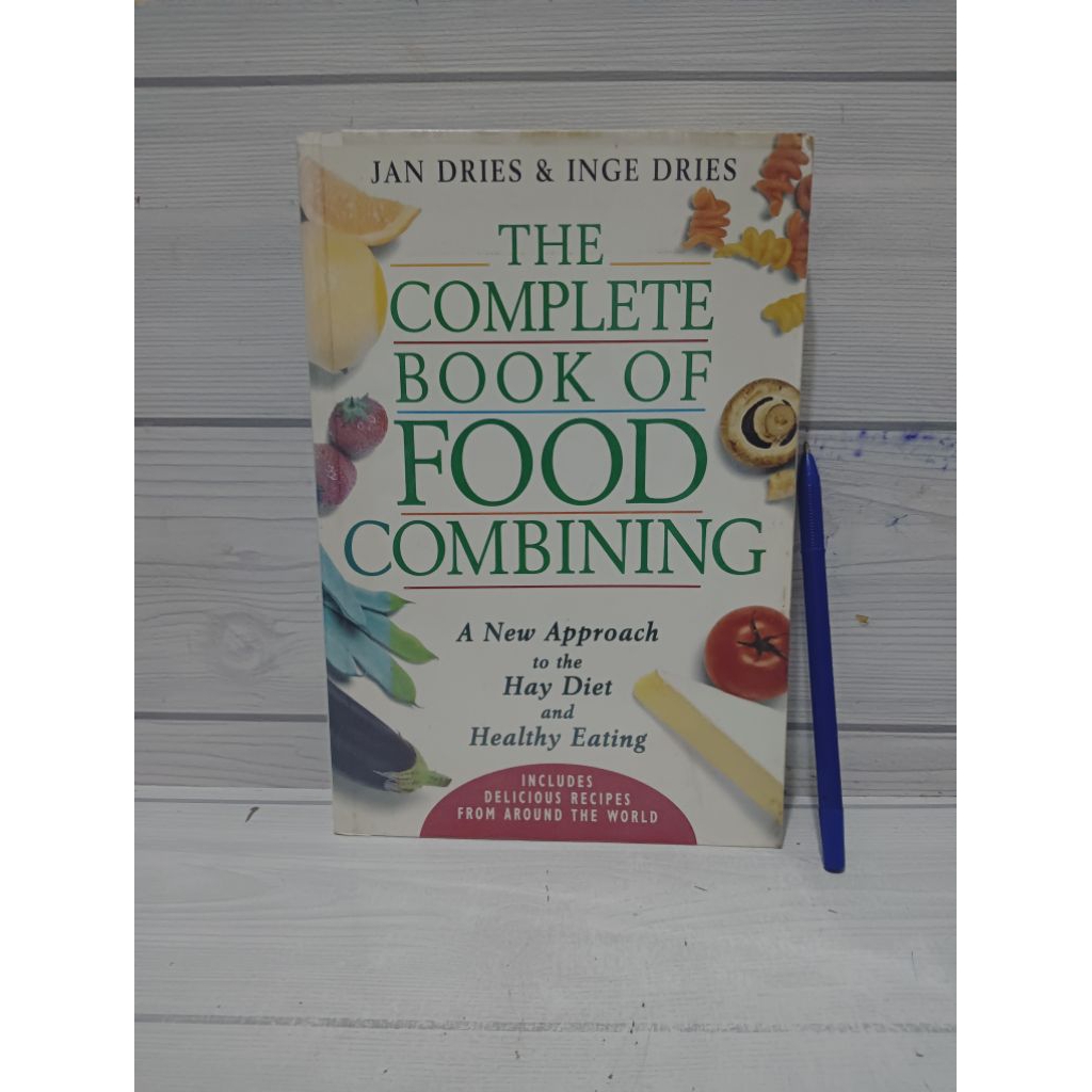 THE COMPLETE BOOK OF FOOD COMBINING BY JAN DRIES & INGE DRIES