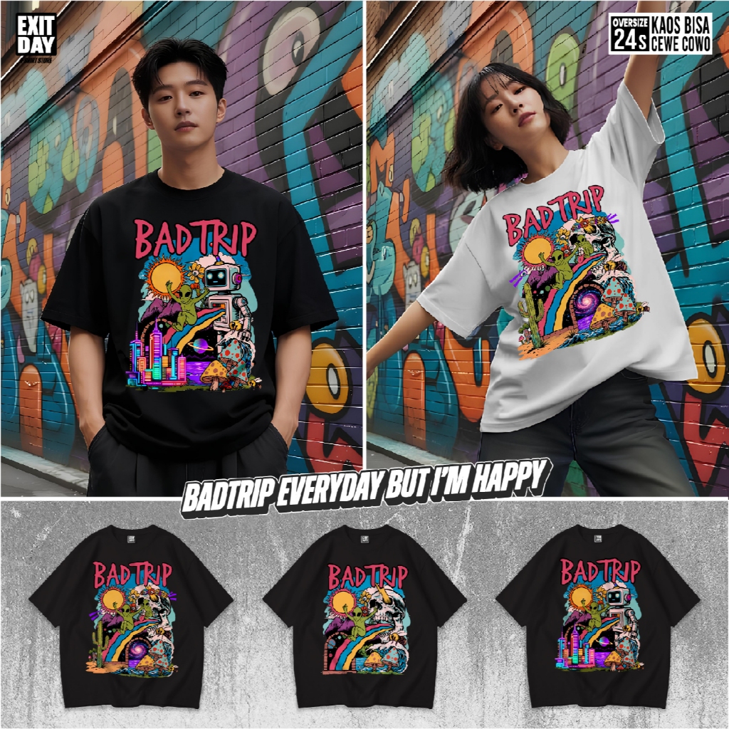 EXITDAY- Kaos Oversize Distro Keren "BADTRIP "