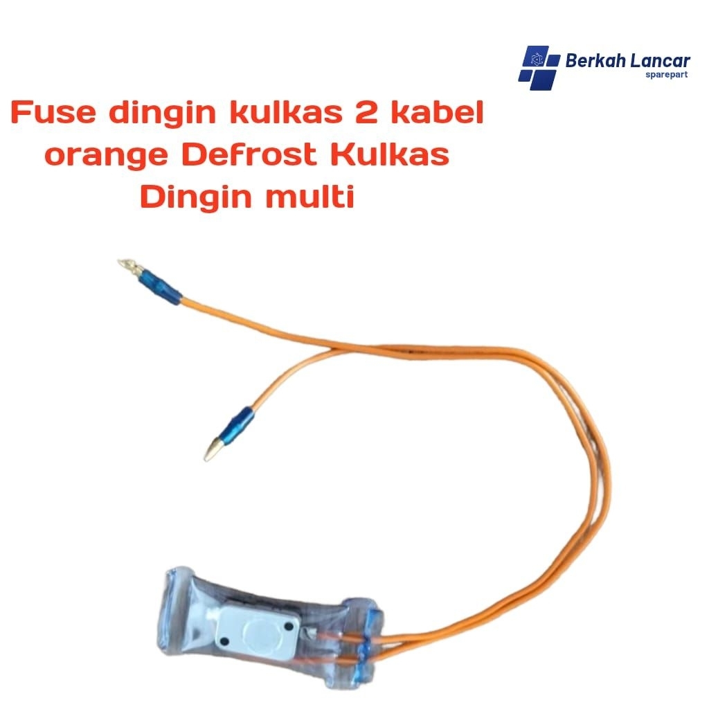 fuse dingin kulkas 2 kabel orange defrost kulkas dingin multi