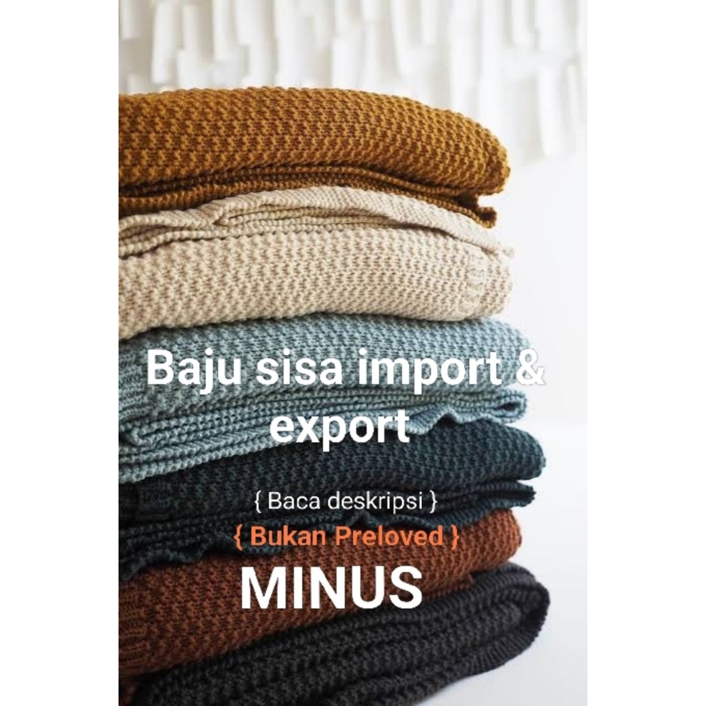 Baju sisa import & export Bukan PL { minus noda }{ Baca deskripsi }