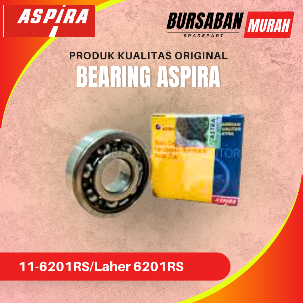 Bearing 6201RS Aspira 11-6201RS/Laher 6201RS Original Murah