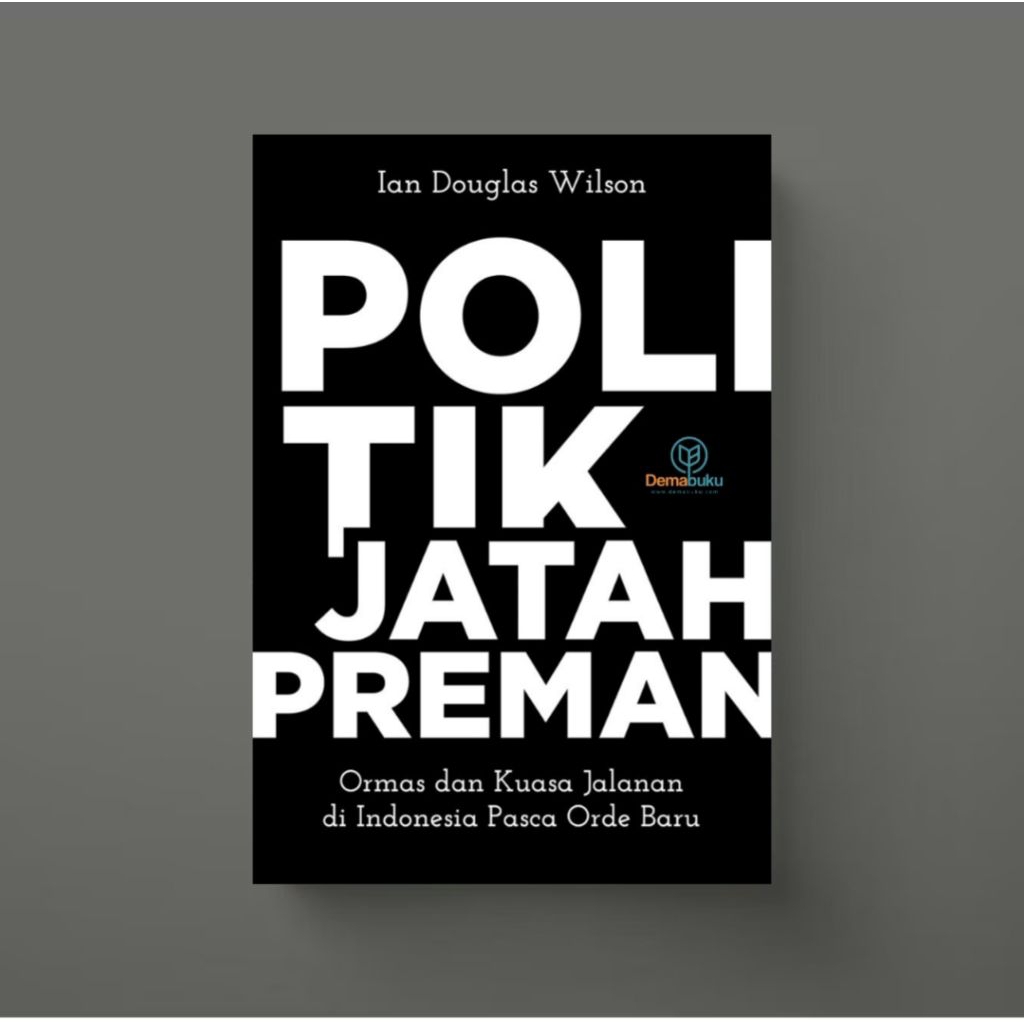 Politik Jatah Preman - Ian Douglas Wilson
