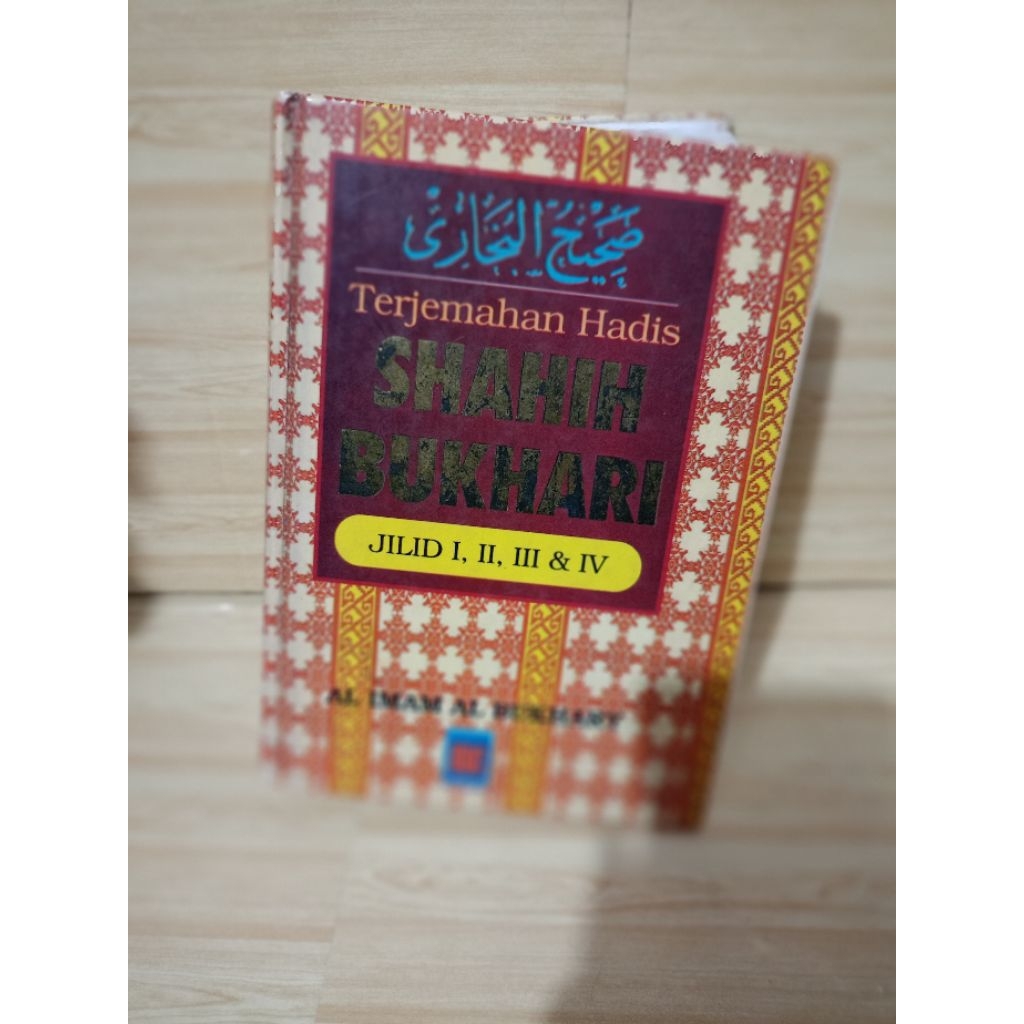 TERJEMAHAN HADIS SHAHIH BUKHARI JILID I, II, III & IV by Al imam Al bukhary