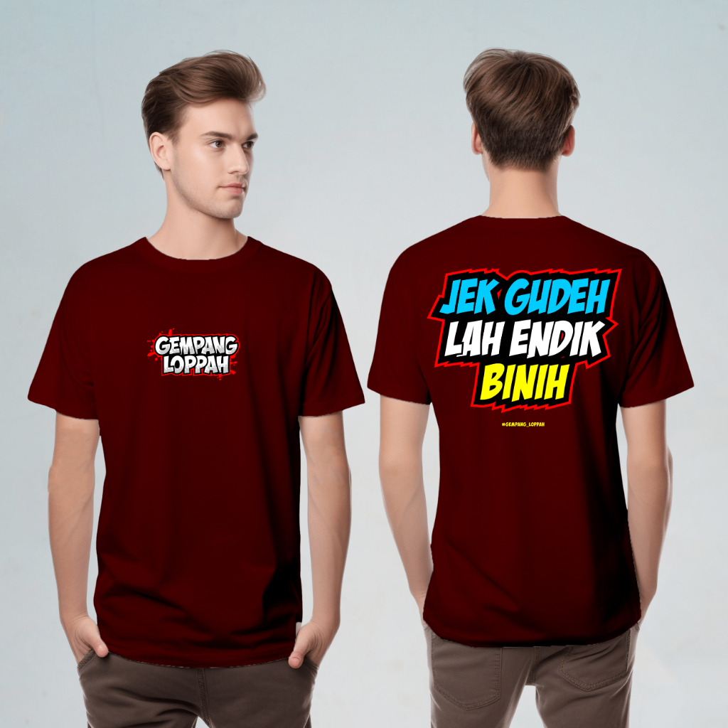 Kaos kata kata madura jek gudeh lah endik binih lakeh unisex cowok cewek bahan katun lengan pendek
