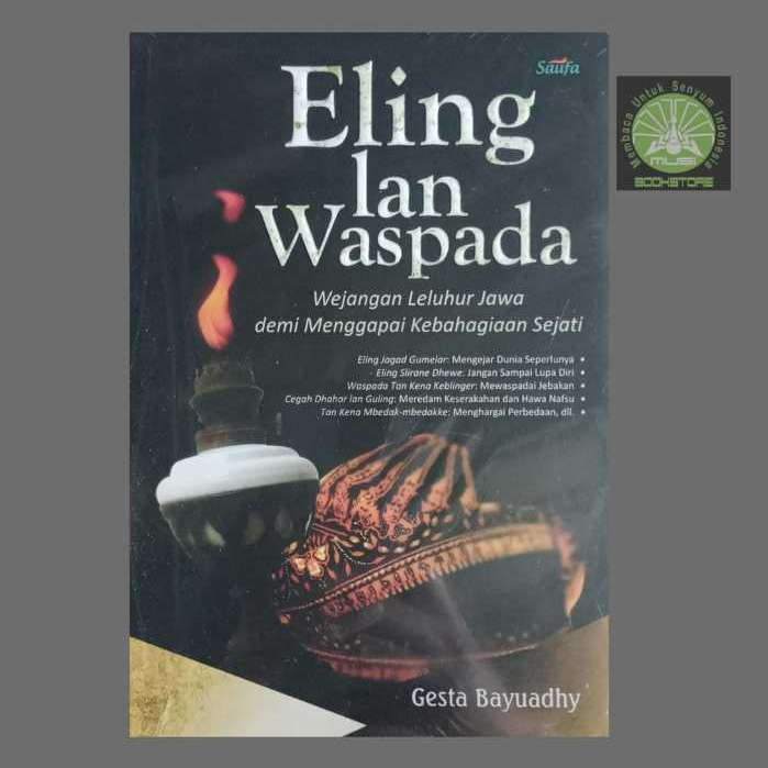Buku Eling Lan Waspada - Wejangan Leluhur Jawa Demi Menggapai Kebahagian Sejati - Gesta Bayuadhy Ori