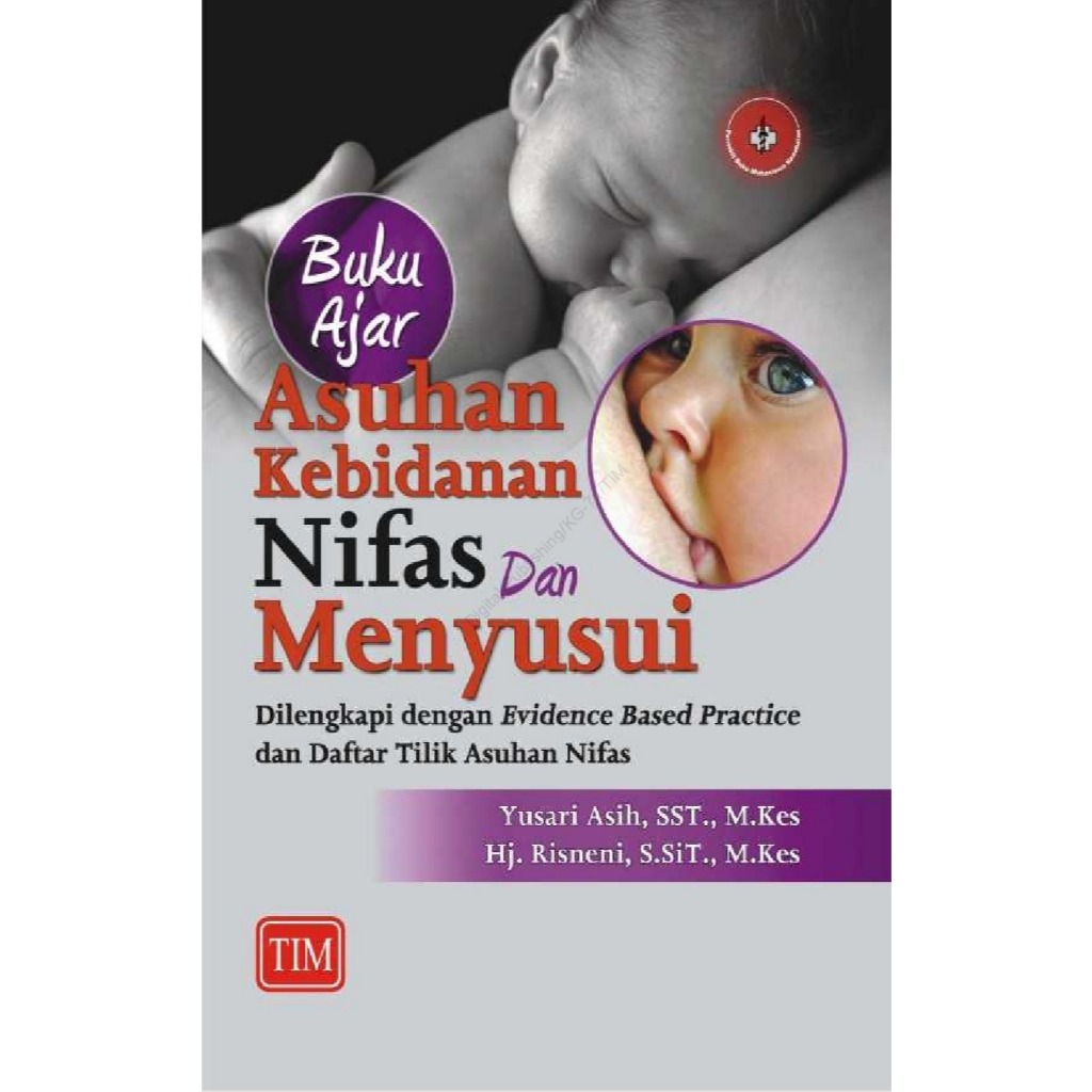 Buku Ajar Asuhan Kebidanan :Asuhan Kebidanan Nifas Dan Menyusui