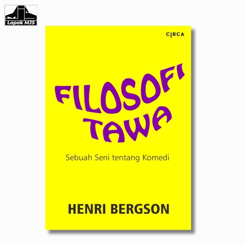 Filosofi Tawa: Sebuah Seni tentang Komedi - Henri Bergson