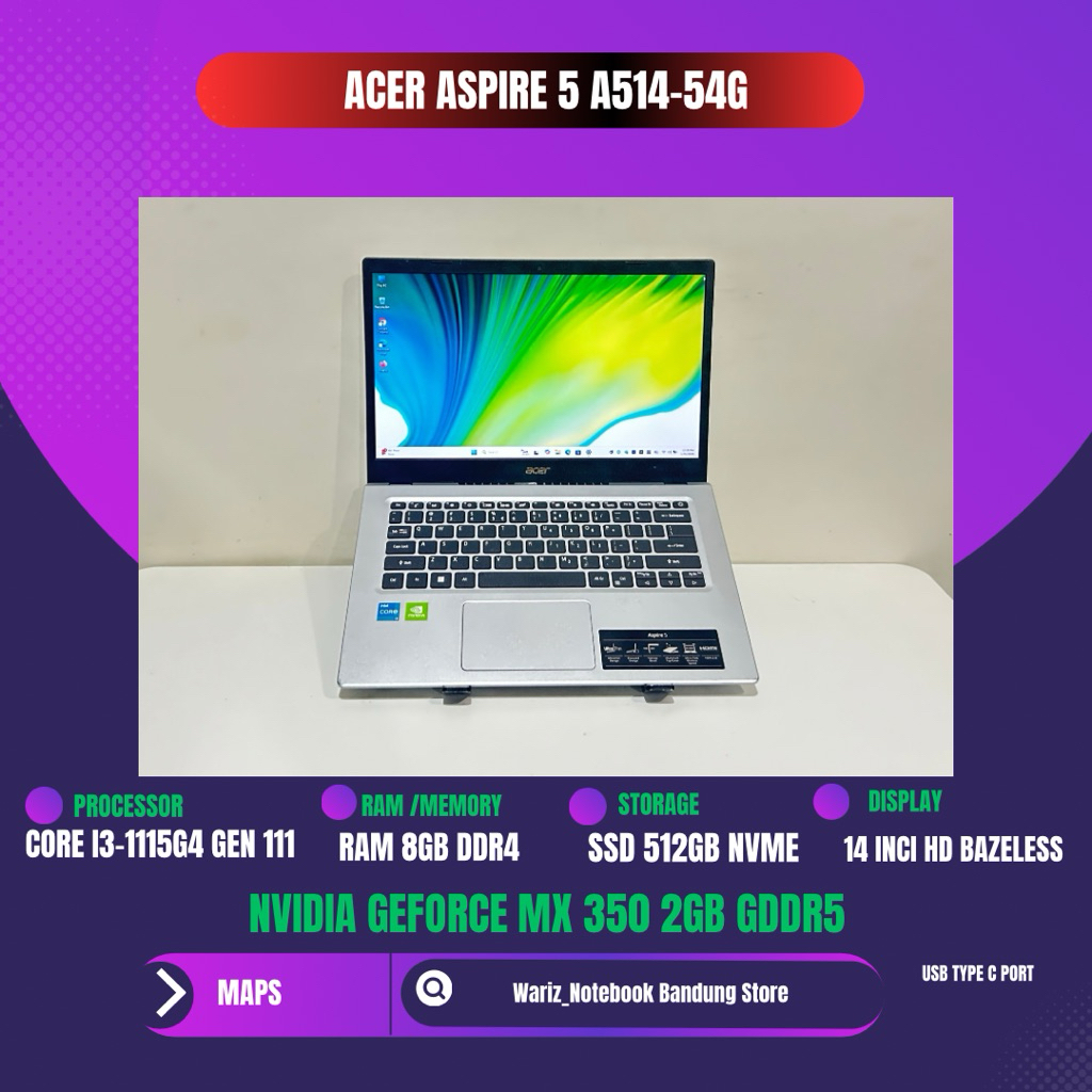 ACER ASPIRE 5 A514-54G CORE I3-1115G4 GEN 11 NVIDIA MX 350 RAM 8GB SSD 512GB 14inci Bazeless