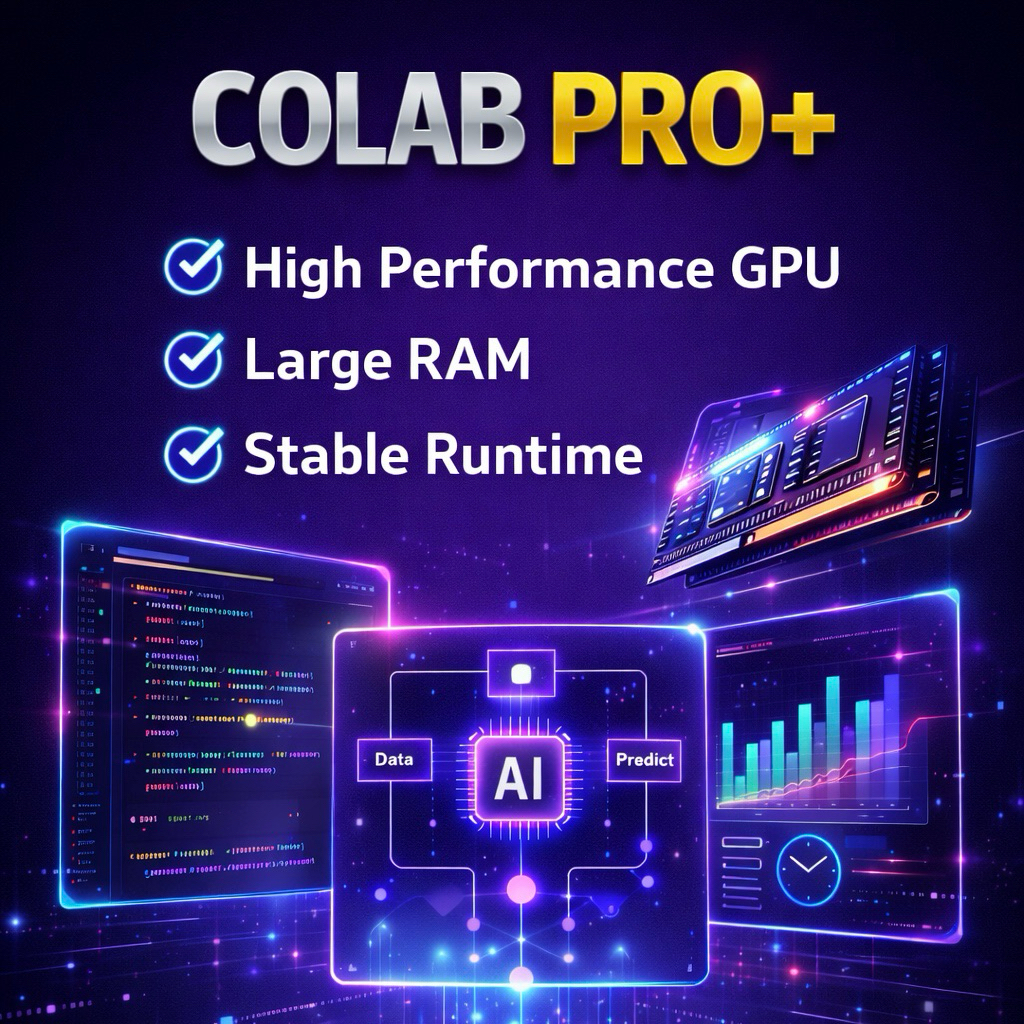 Google Colab Pro+ | 1 Bulan | GPU Cepat | RAM Besar | Cocok AI & Machine Learning