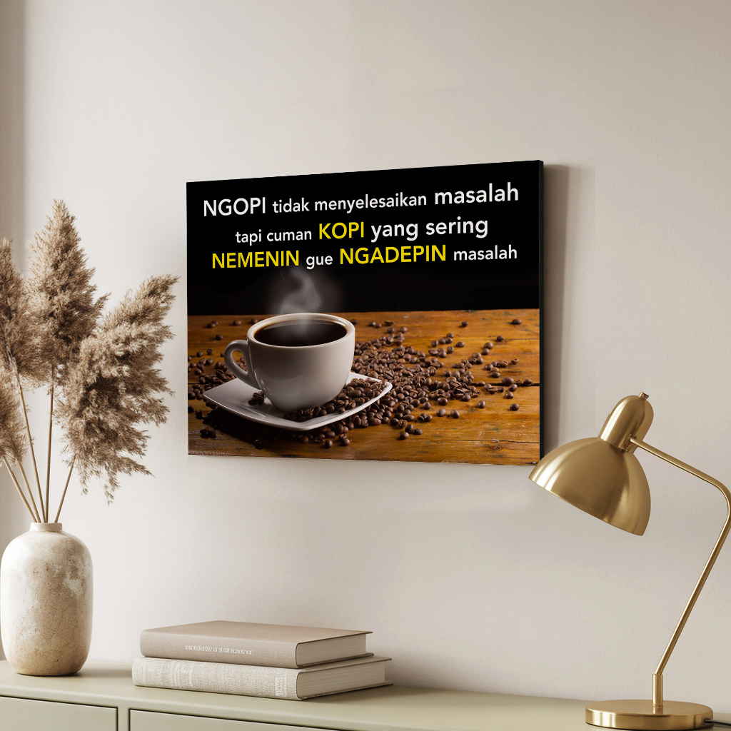 Poster Ngopi Kata Bijak Lucu Quote Kopi Coffee Dekorasi Kafe Warkop Hiasan Dinding