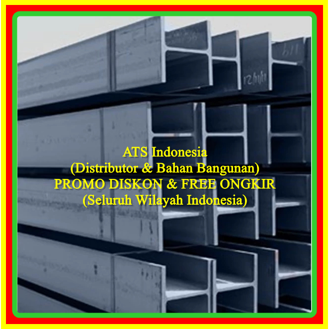 BESI WF / BESI WIDE FLANGE / WF/ WIDE FLANGE/ UKURAN 150x75x5x7 MM /198x99x4,5x7 MM /200x100x5,5x8 M